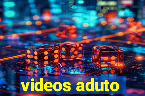 videos aduto